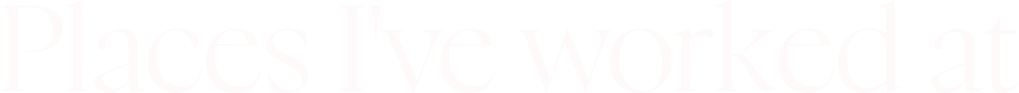 Places-Ive-worked-at-Ny-0-WHITE